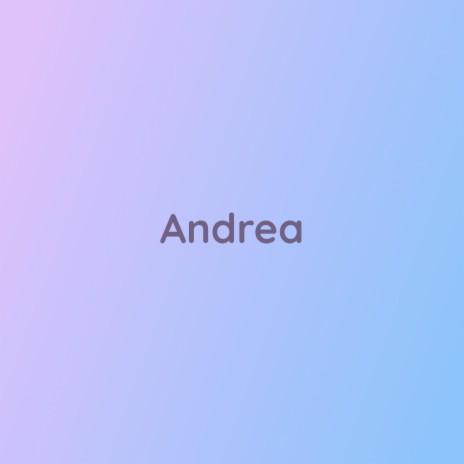 Andrea | Boomplay Music