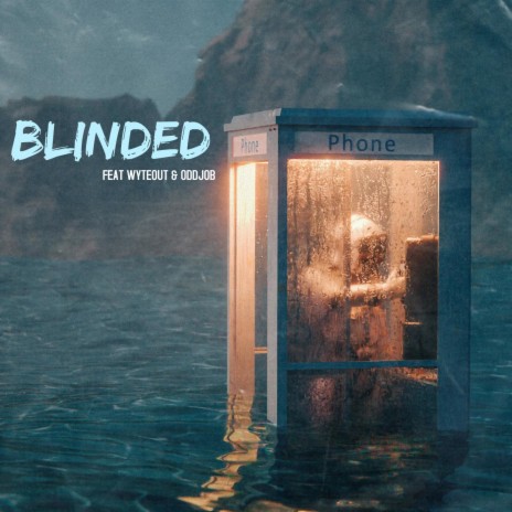 Blinded ft. Wyteout & OddJob | Boomplay Music