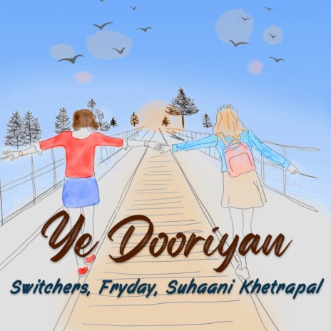 Ye Dooriyan ft. Fryday & Suhaani Khetrapal | Boomplay Music