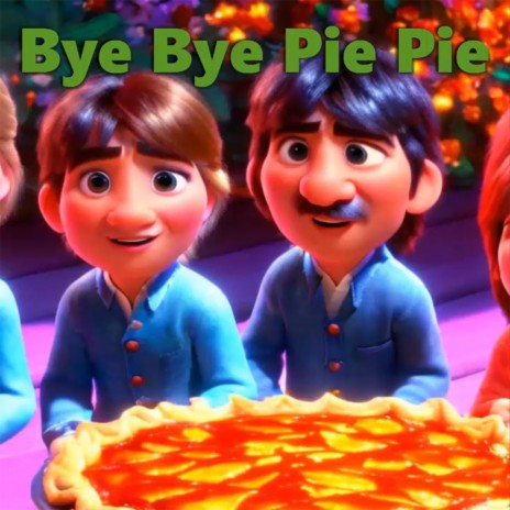 Bye Bye Pie Pie | Boomplay Music