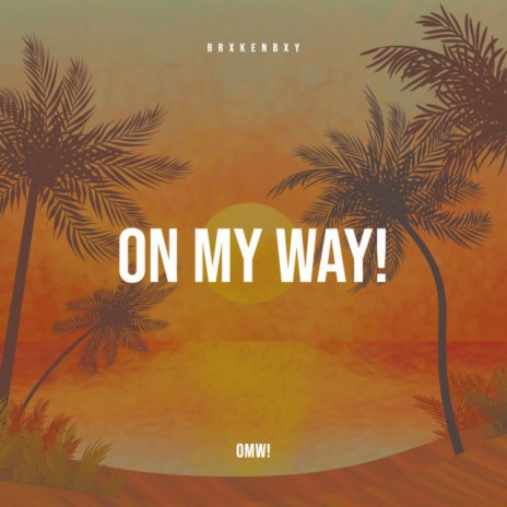 On My Way! | Boomplay Music