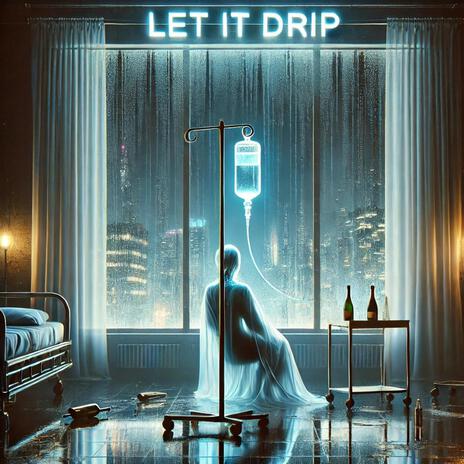 Let It Drip | Boomplay Music