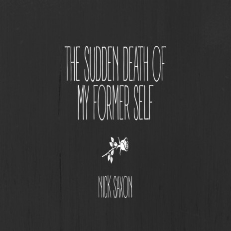 The Sudden Death Of My Former Self | Boomplay Music