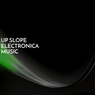 Up Slope Electronica Music