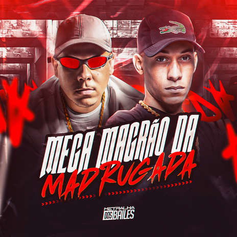 Mega Magrão da Madrugada ft. DJ MANO LOST | Boomplay Music