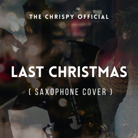 Last Christmas (Saxophone Cover) | Boomplay Music