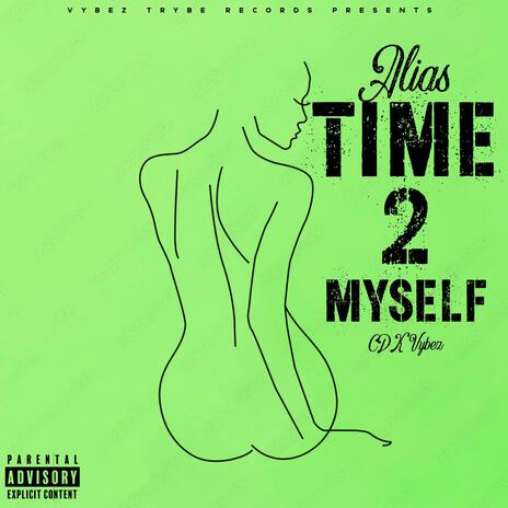 Time 2 Myself ft. ALIAS