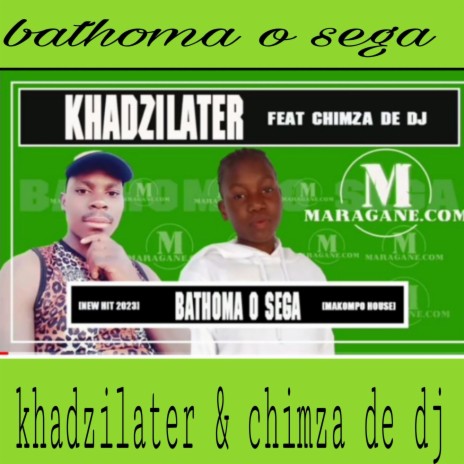Khadzilater & chimza de dj bathoma o sega | Boomplay Music