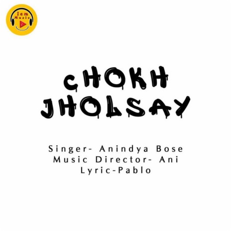 Chokh Jholsay | Boomplay Music