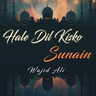 Hale Dil Kisko Sunain