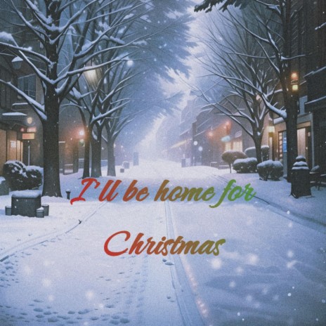 I'll be home for christmas | Boomplay Music