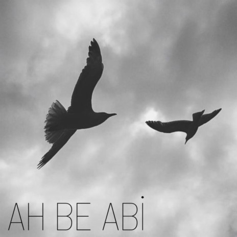 Ah Be Abi | Boomplay Music