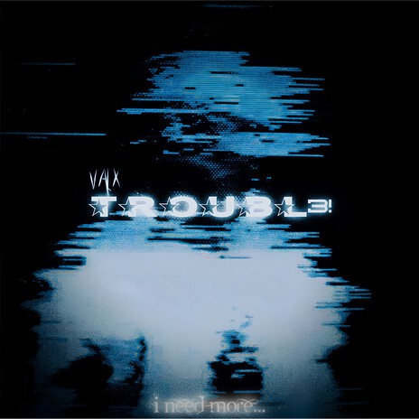 TROUBL3! | Boomplay Music