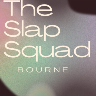 The Slap Squad Bourne II