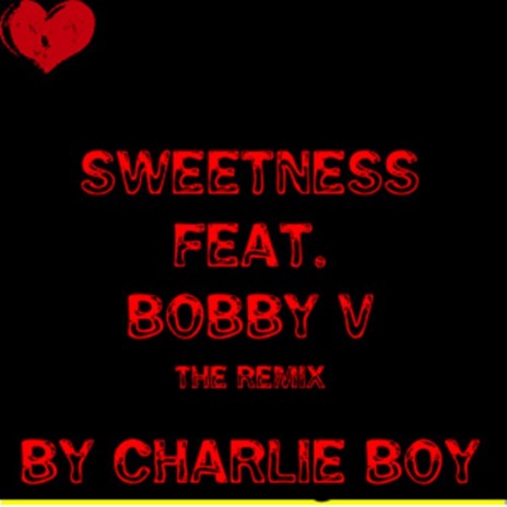 Sweetness (Remix) ft. Bobby V & Blu Kola Words | Boomplay Music