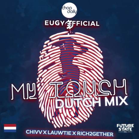 My Touch (Dutch Remix) ft. Chop Daily, Chivv, Rich2Gether & Lauwtje