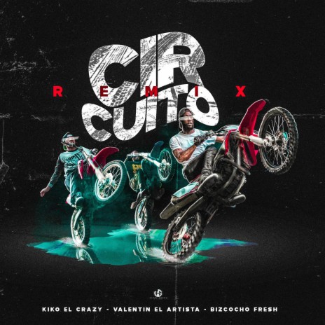 Circuito ft. Kiko El Crazy & Bizcocho Fresh | Boomplay Music