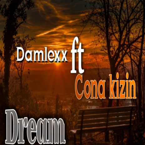 Dream (feat. Cona kizin)