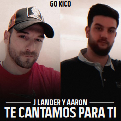 Te Cantamos para Ti ft. J Lander & Aaron