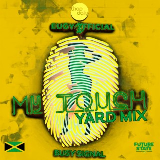 My Touch (Yard-Mix)