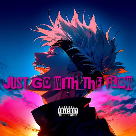 Just Go With The Flow | Boomplay Music