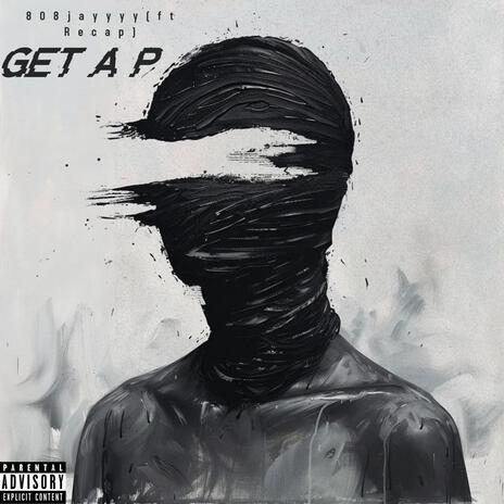 Get A P ft. 808jayyyy | Boomplay Music