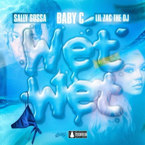 Wet Wet ft. Sally Sossa & Baby C | Boomplay Music