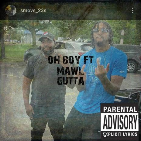 Oh boy ft. MawlGutta | Boomplay Music