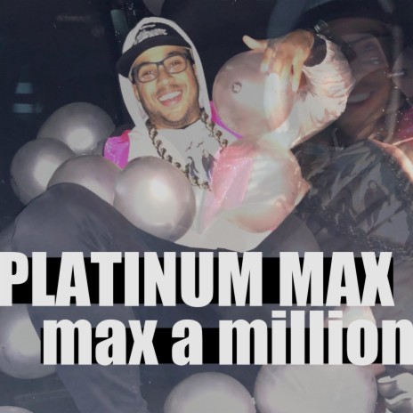 Max a Million | Boomplay Music