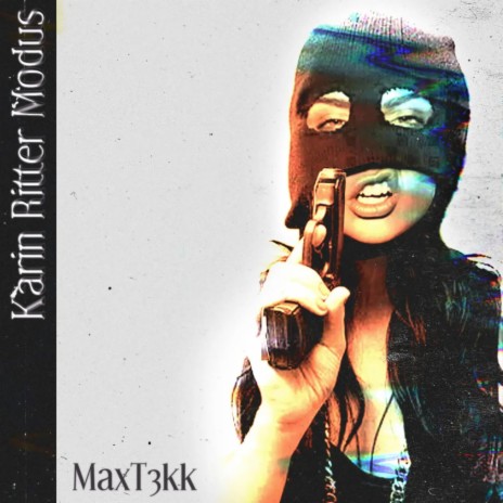 Karin Ritter Modus ft. MaxT3kk | Boomplay Music