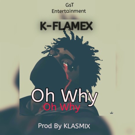 Oh Why | Boomplay Music