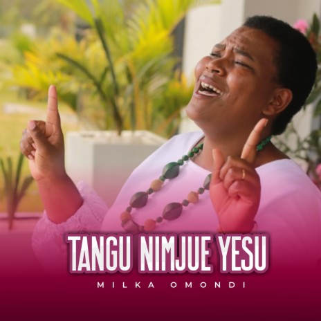 Tangu Nimjue Yesu | Boomplay Music