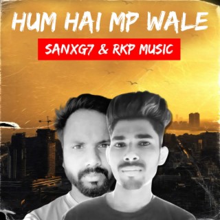 Hum Hai MP Wale (feat. RKP Music)