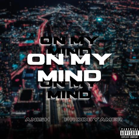 On My Mind ft. ProdByAmer | Boomplay Music