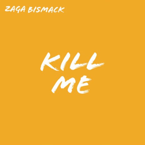 KILL ME | Boomplay Music