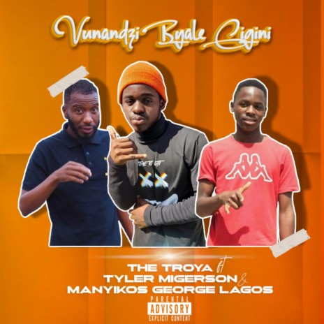 Vunandzi Byale Gigini ft. Tyler Migerson & Manyikos George Lagos