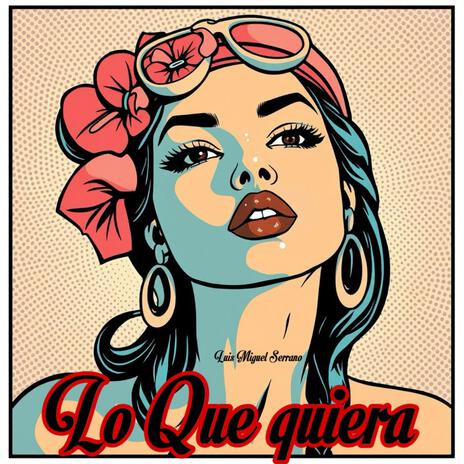 Lo Que Quiera | Boomplay Music