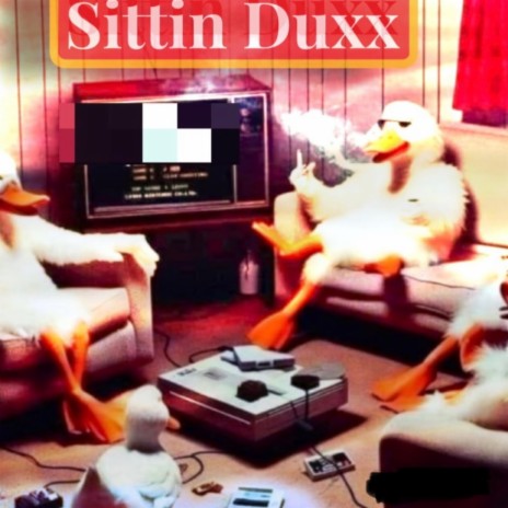 Sittin Duxx | Boomplay Music