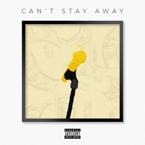 Can't Stay Away | Boomplay Music