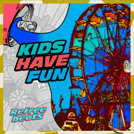 Kids Have Fun | Boomplay Music