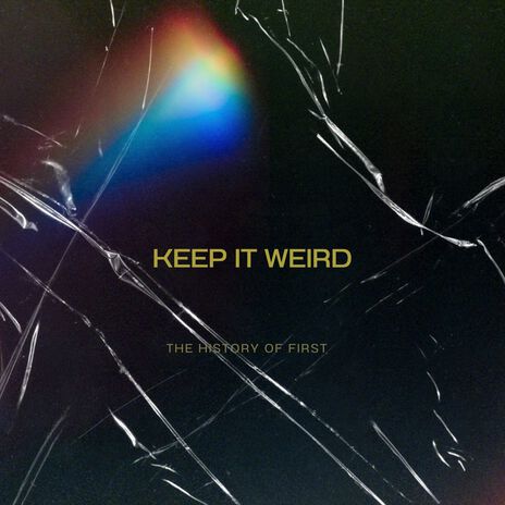 Keep It Weird | Boomplay Music