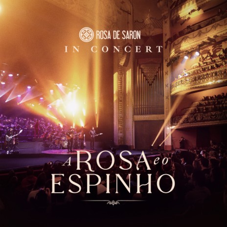 A Rosa e o Espinho: In Concert (Ao Vivo) | Boomplay Music