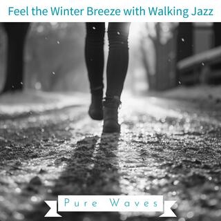 Feel the Winter Breeze with Walking Jazz