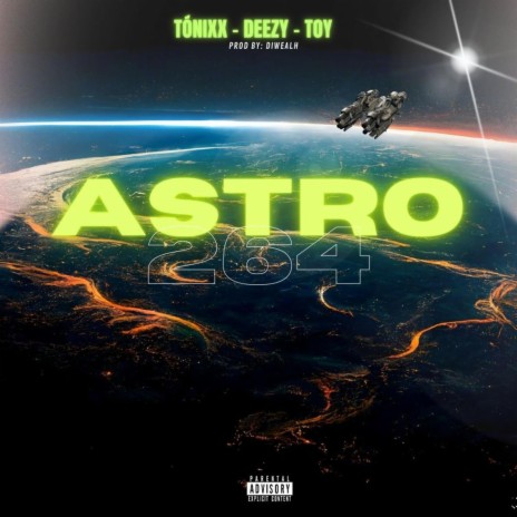 Astro 264 ft. M1K3, Diwealh & Deezy | Boomplay Music