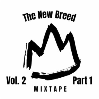 The New Breed Mixtape Vol. 2, Pt. 1