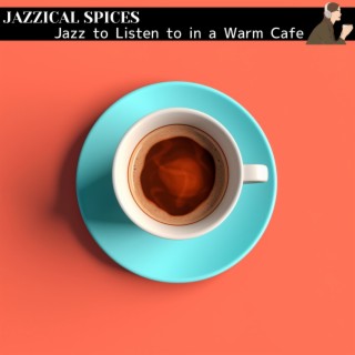 Jazz to Listen to in a Warm Cafe