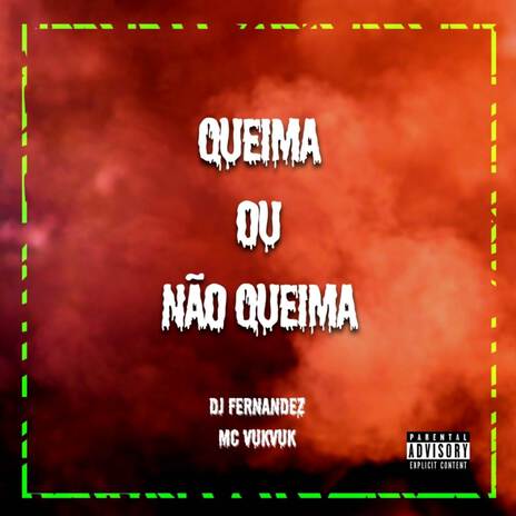 Ele Queima ou Não Queima ft. Dj Fernandez