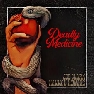 Deadly medicine ft. Hannah Howard lyrics | Boomplay Music