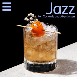 Jazz für Cocktails und Abendessen: Sanfte Musik für Cocktailpartys