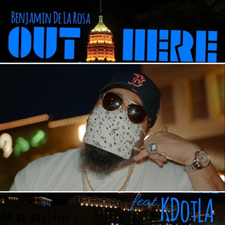 Out Here ft. Kdotla | Boomplay Music